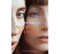 Notre part d'ombre - Hanna Halperin - Buchet-Chastel - broché - Roman