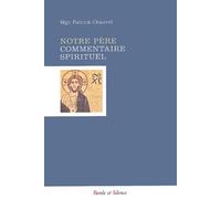 Notre père : Commentaire spirituel