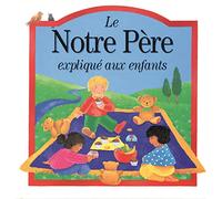 NOTRE PERE EXPLIQUE AUX ENFANTS