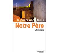 Notre Père, la prière selon Jésus