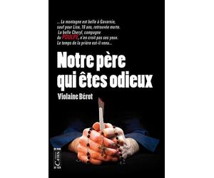 Notre Père qui êtes odieux - Violaine Bérot - Editions Cairn - broché - Roman