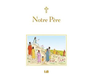 Notre Père - Sophie Piper - Beatitudes Eds - broché - Document jeunesse dès 6 ans