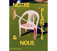 Notre planète et nous: C'est notre façon de vivre