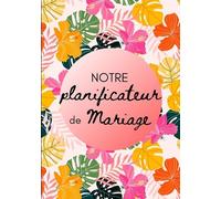 Notre Planificateur de Mariage: Outil indispensable à l'organisation d'une journée comme celle que vous vous apprêtez à vivre...