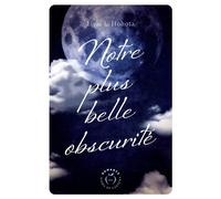 Notre plus belle obscurité - Livia L. Hohota - Nisha - broché - Roman
