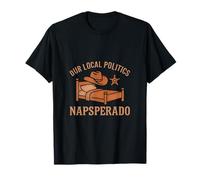 Notre politique locale est la fierté de l'État de Napsperado City T-Shirt
