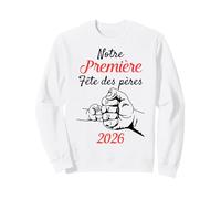 Notre Première Fête des Pères Papa pour la Première Fois Sweatshirt
