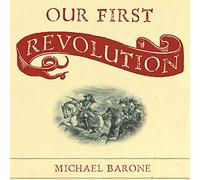 Notre première révolution : le remarquable bouleversement britannique qui a inspiré les pères fondateurs de l'Amérique