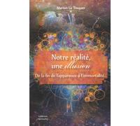 Notre réalité une illusion