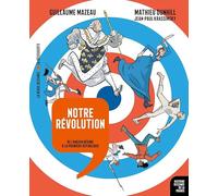 Notre Révolution: De l'Ancien Régime à la Première République