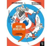 Notre Révolution - De l'Ancien Régime à la Première République Guillaume Mazeau (Auteur), Mathieu Dunhill (Auteur), Jean-Paul Krassinsky (Auteur)