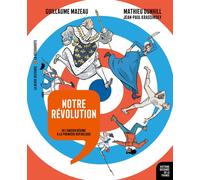 Notre Révolution - De l'Ancien Régime à la Première République - Guillaume Mazeau - La découverte - broché - Bande dessinée
