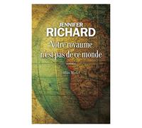 Jennifer Richard – Notre royaume n'est pas de ce monde – Roman – Broché