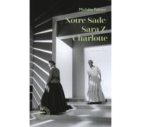 Notre Sade / Sara Z. / Charlotte - Michèle Fabien - Espace Nord - Poche - Théâtre