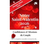 NOTRE SAINT-VALENTIN 2026: Confidences et Missions de Couples - Dossier Classé Love -