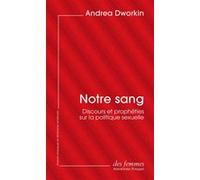 Notre sang (éd. poche) Andrea Dworkin (Auteur), Camille Chaplain (Traduction), Harmony Devillard (Traduction)