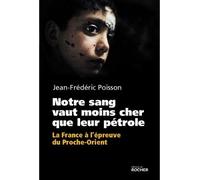 Notre sang vaut moins cher que leur pétrole Jean-Frédéric Poisson (Auteur)