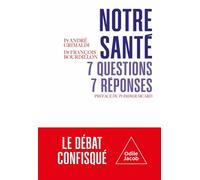 Notre santé : 7 questions, 7 réponses - André Grimaldi - Odile Jacob - broché - Guide