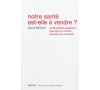 Notre santé est-elle à vendre ? Et 25 autres questions que tout le monde se pose sur la santé - David Belliard - Textuel - broché - Etude