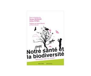 Notre sante et la biodiversite Menaces sur le vivant - Gilles Pipien - Buchet-Chastel - broché - Etude
