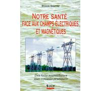 Notre santé face aux champs électriques et magnétiques