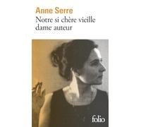 Anne Serre – Notre si chère vieille dame – Roman – Gallimard Poche