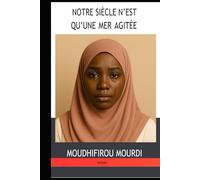 Notre siècle n’est qu’une mer agitée