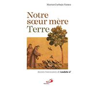 NOTRE SoeUR MÈRE TERRE: RACINES FRANCISCAINES DE LAUDATO SI'