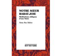 Notre Soeur Rabat-Joie Méditations obliques d’une Noire - Ama Ata Aidoo - Rot-Bo-Krik - broché - Roman