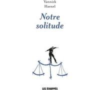 Notre solitude Yannick Haenel (Auteur)