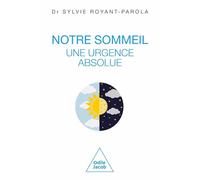 Notre Sommeil, Une Urgence Absolue - Manifeste Pour Une Écologie Du Sommeil