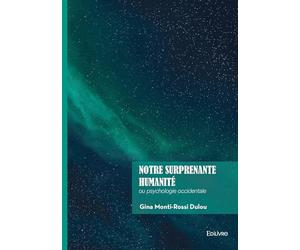 Notre surprenante humanité: ou psychologie occidentale