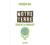 Notre terre, éloge de la frugalité