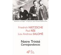 Notre Trinité Correspondances - Friedrich Nietzsche - Belles Lettres - broché - Lettres