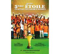 Notre troisième étoile - Ce n'était pas gagné d'avance - Jean-Jacques Konadje - L'onde Eds De - broché - Récit