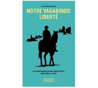 Notre vagabonde liberté