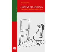 Notre Ventre, Leur Loi ! - Le Mouvement De Libération Des Femmes De Genève