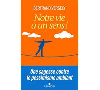 Notre vie a un sens !