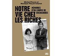 Notre vie chez les riches: Mémoires d'un couple de sociologues