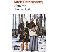 Notre vie dans les forêts Marie Darrieussecq (Auteur)