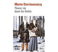 Marie Darrieussecq – Notre vie dans les forêts – Gallimard