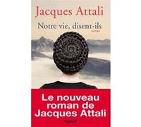 Notre vie, disent-ils Jacques Attali (Auteur)