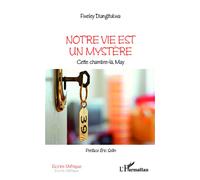 Notre vie est un mystère Cette chambre-là, May - Fweley Diangitukwa - L'harmattan - broché - Roman