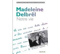 Notre vie Madeleine Delbrêl (Auteur)