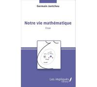 Notre vie mathématique