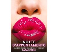 Notte d'Appuntamento: Romanzo Erotico con Sesso Esplicito - per Adulti