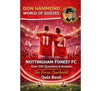 Nottingham Forest FC Quiz Book: Forza Garibaldi: 250 Questions & Answers For True Forest Fans - The Ultimate Nottingham Forest Trivia Game & Gift for Supporters