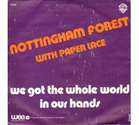 Nottingham Forest With Paper Lace - Nottingham Forest With Paper Lace - We Got The Whole World In Our Hands - [7"]