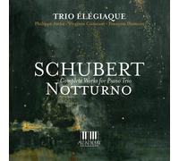 Notturno, Schubert : Complete Works For Piano Trio