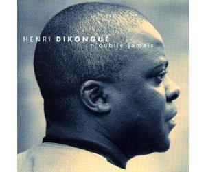 N'oublie Jamais by Henri Dikongue (2000-09-08)